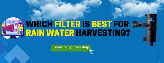 Which filter is best for rain water harvesting?